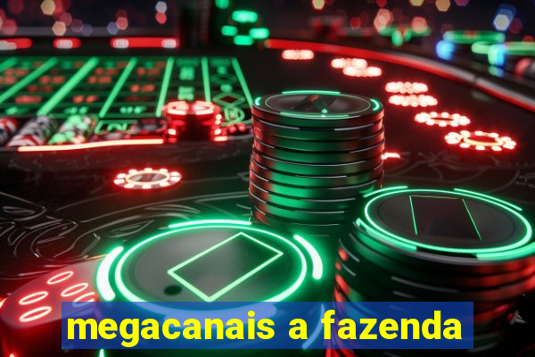 megacanais a fazenda